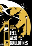 Fees-weed-et-guillotines-